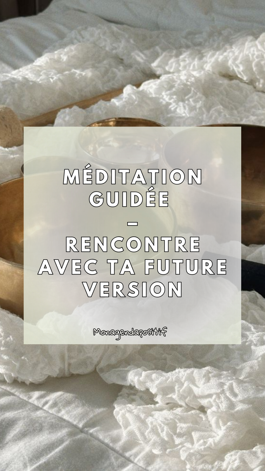 Méditation guidée GRATUITE – Rencontre avec ta future version